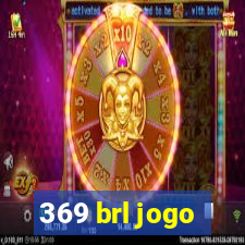 369 brl jogo